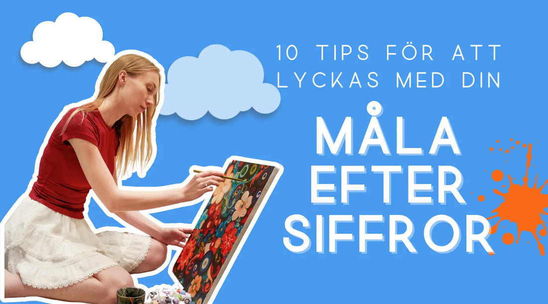 🎨 CheerfulPainting presenterar: 10 proffstips för att lyckas med din måla-efter-siffror-målning